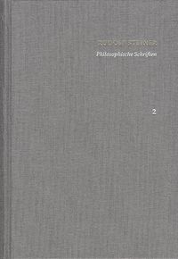 Bild vom Artikel Rudolf Steiner: Schriften. Kritische Ausgabe / Band 2: Philosophische Schriften vom Autor Rudolf Steiner
