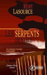 Produktbild: Les Chroniques Policieres de Biscarosse T.4 ; les Serpents de Sable