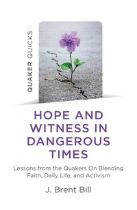 Produktbild: Quaker Quicks - Hope and Witness in Dangerous Times