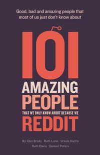 Produktbild: 101 amazing people that we only know about because we reddit