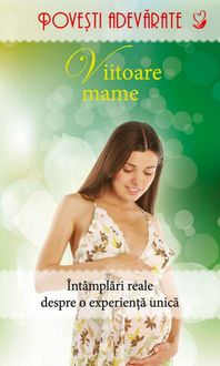 Produktbild: Viitoare mame. Pove&iquest;ti adevarate. Vol. 6