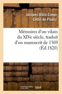 Produktbild: M&eacute;moires d'un vilain du XIVe si&egrave;cle, traduit d'un manuscrit de 1369, (&Eacute;d.1820)