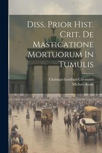 Produktbild: Diss. Prior Hist. Crit. De Masticatione Mortuorum In Tumulis