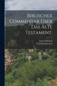 Produktbild: Biblischer Commentar &uuml;ber das Alte Testament.