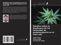 Produktbild: Estudios sobre la bioeficacia de los herbicidas de postemergencia en el ma&iacute;z rabi