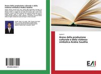 Produktbild: Arena della produzione culturale e della violenza simbolica Arabia Saudita