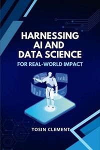 Produktbild: Harnessing AI and Data Science for Real-World Impact