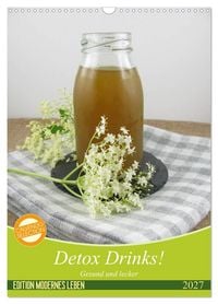 Produktbild: Detox Drinks! Gesund und lecker (Wandkalender 2027 DIN A3 hoch), CALVENDO Monatskalender