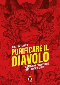 Produktbild: Purificare il diavolo. Esorcismo e possessione dopo la morte di Dio