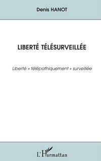 Produktbild: Libert&eacute; t&eacute;l&eacute;surveill&eacute;e