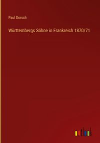 Produktbild: W&uuml;rttembergs S&ouml;hne in Frankreich 1870/71