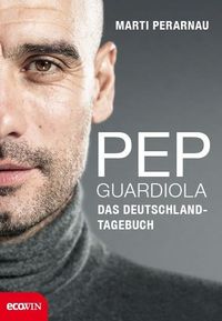 Bild vom Artikel Pep Guardiola – Das Deutschland-Tagebuch vom Autor Martí Perarnau