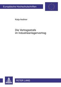 Produktbild: Die Vertragsstrafe im Industrieanlagenvertrag