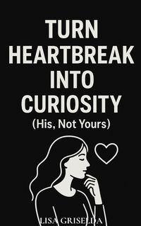 Produktbild: Turn Heartbreak into Curiosity