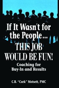 Produktbild: Motsett, C: If It Wasn't For the People...This Job Would Be