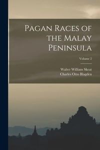 Produktbild: Pagan Races of the Malay Peninsula; Volume 2