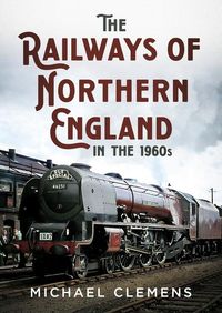 Produktbild: The Railways of Northern England in the 1960s