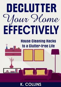 Produktbild: Declutter Your Home Effectively House Cleaning Hacks to a Clutter Free Life