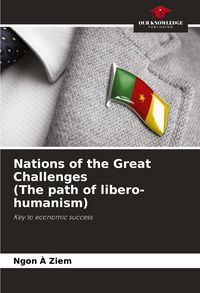 Produktbild: Nations of the Great Challenges (The path of libero-humanism)