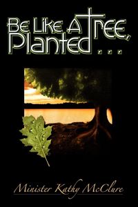 Produktbild: Be Like A Tree, Planted ...
