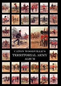 Produktbild: Woodville, R: Caton Woodville's Territorial Army Album 1908