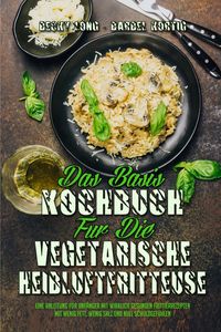 Bild vom Artikel Das Basis-Kochbuch für Die Vegetarische Heißluftfritteuse vom Autor Barbel Kortig