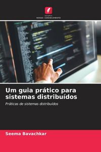 Produktbild: Um guia pr&aacute;tico para sistemas distribu&iacute;dos