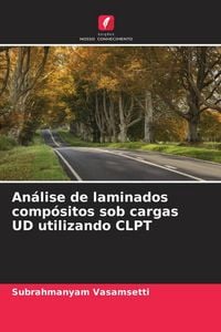 Produktbild: An&aacute;lise de laminados comp&oacute;sitos sob cargas UD utilizando CLPT