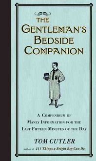 Produktbild: The Gentleman's Bedside Companion: A Compendium of Manly Information for the Last Fifteen Minutes of the Day