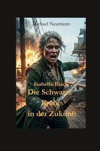 Produktbild: Isabella Black Die Schwarze Kr&auml;he in der Zukunft