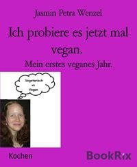 Produktbild: Ich probiere es jetzt mal vegan.