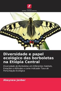 Produktbild: Diversidade e papel ecol&oacute;gico das borboletas na Eti&oacute;pia Central