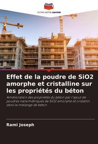 Produktbild: Effet de la poudre de SiO2 amorphe et cristalline sur les propri&eacute;t&eacute;s du b&eacute;ton
