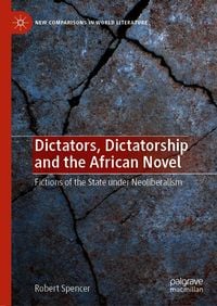 Produktbild: Dictators, Dictatorship and the African Novel