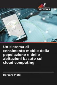 Produktbild: Un sistema di censimento mobile della popolazione e delle abitazioni basato sul cloud computing
