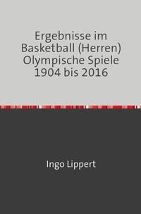 Produktbild: Sportstatistik / Ergebnisse im Basketball (Herren) Olympische Spiel 1904 bis 2016