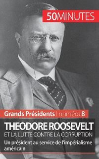 Produktbild: Theodore Roosevelt et la lutte contre la corruption