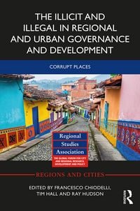 Produktbild: The Illicit and Illegal in Regional and Urban Governance and Development