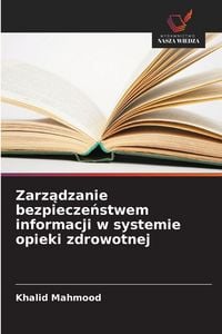 Produktbild: Zarz&iquest;dzanie bezpiecze&iquest;stwem informacji w systemie opieki zdrowotnej