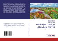 Produktbild: Radionuclides Uptake By Some Crops Raised In Coastal Black Sand Soil