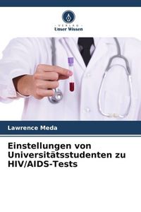 Produktbild: Einstellungen von Universit&auml;tsstudenten zu HIV/AIDS-Tests
