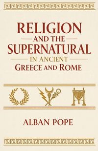 Produktbild: Religion and the Supernatural in Ancient Greece and Rome