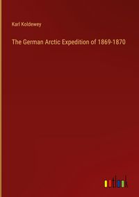 Produktbild: The German Arctic Expedition of 1869-1870