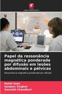Produktbild: Papel da resson&acirc;ncia magn&eacute;tica ponderada por difus&atilde;o em les&otilde;es abdominais e p&eacute;lvicas