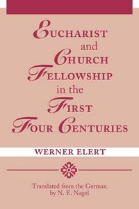 Produktbild: Eucharist & Church Fellowship in the First Four Centuries