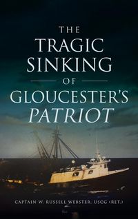 Produktbild: Tragic Sinking of Gloucester's Patriot