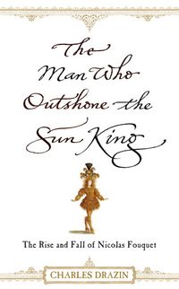Produktbild: Man Who Outshone the Sun King