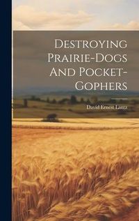 Produktbild: Destroying Prairie-dogs And Pocket-gophers