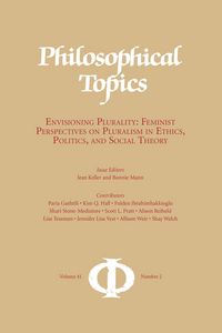 Produktbild: Philosophical Topics 41.2: Envisioning Plurality: Feminist Perspectives on Pluralism in Ethics, Politics, and Social Theory