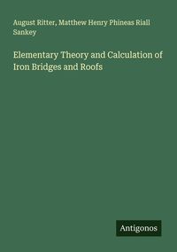 Produktbild: Elementary Theory and Calculation of Iron Bridges and Roofs